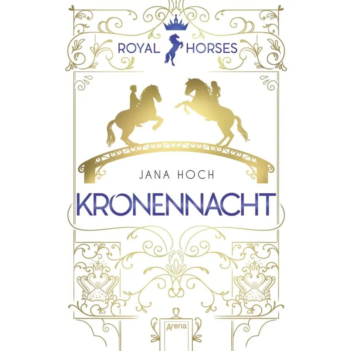 Arena Hoch, Royal Horses (3) Kronennacht