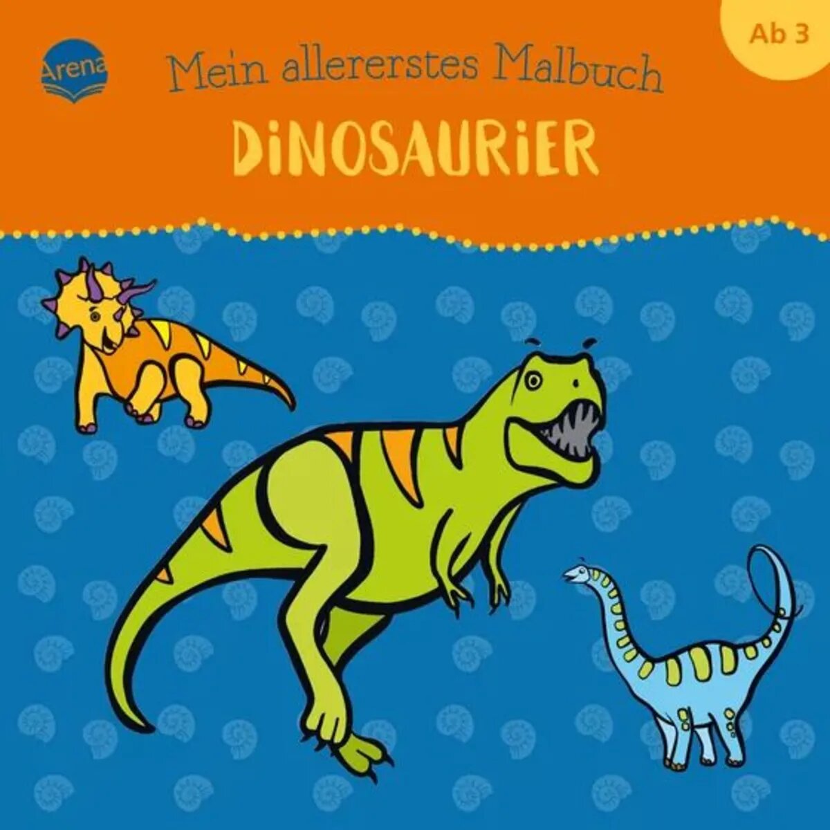 Arena Mein allererstes Malbuch. Dinosaurier