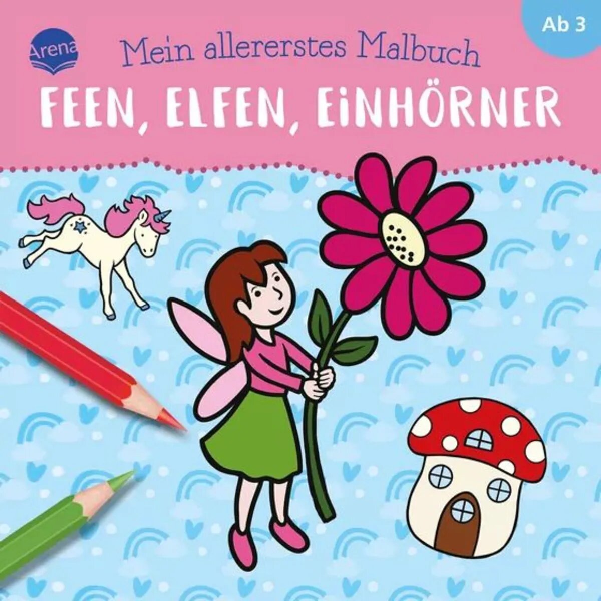 Arena Mein allererstes Malbuch. Feen, Elfen, Einhörner