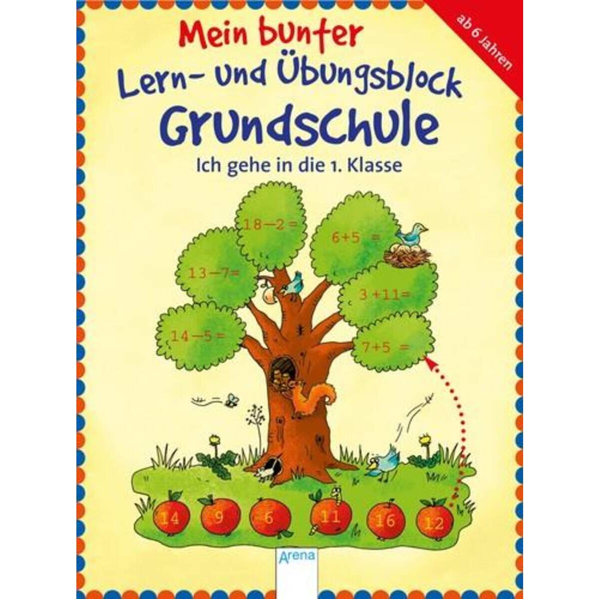 Arena Mein bunter Lern-& Übungsblock, Ich gehe in die 1. Klasse