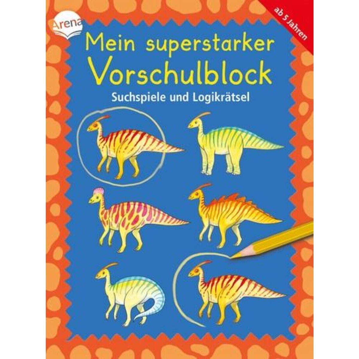 Arena Mein superstarker Vorschulblock. Suchspiele und Logikrätsel