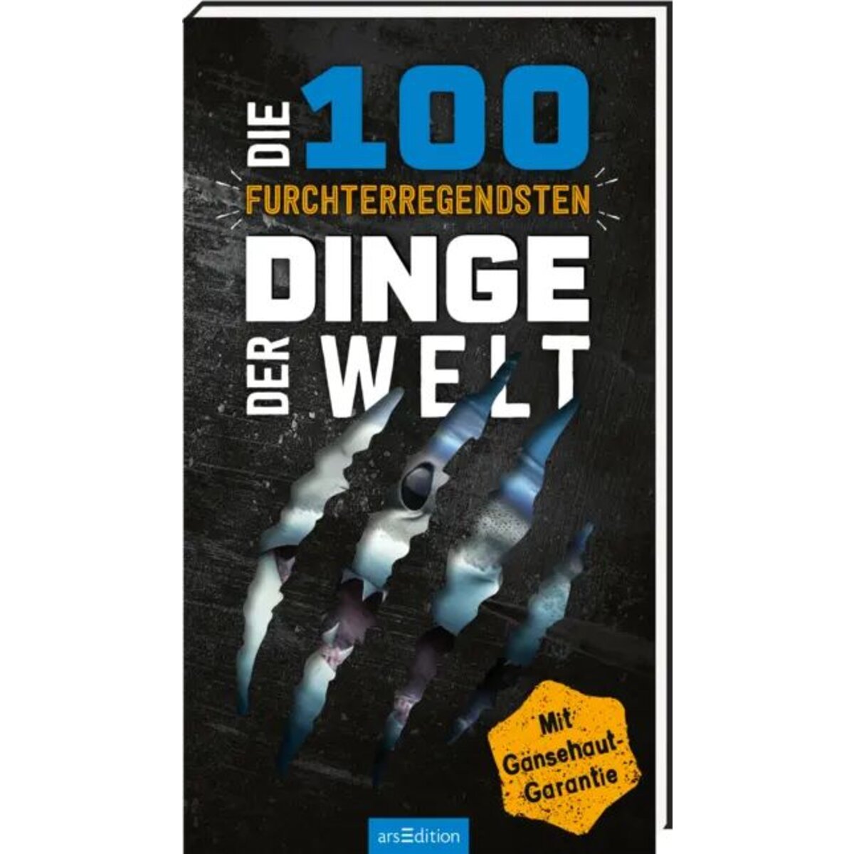 ars Edition Die 100 furchterregendsten Dinge der Welt
