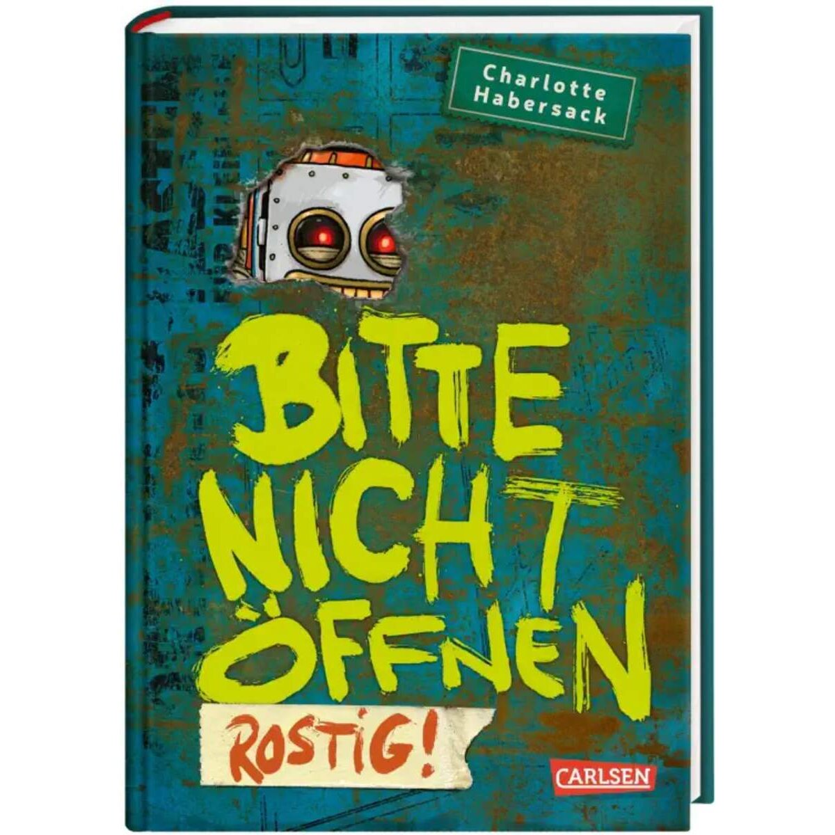 Carlsen Verlag Bitte nicht öffnen 6: Rostig!