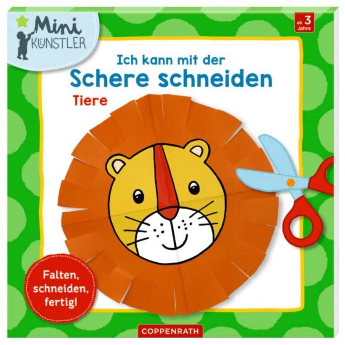 Coppenrath Verlag Ich kann mit der Schere schneiden: Tiere (Mini-Künstler)