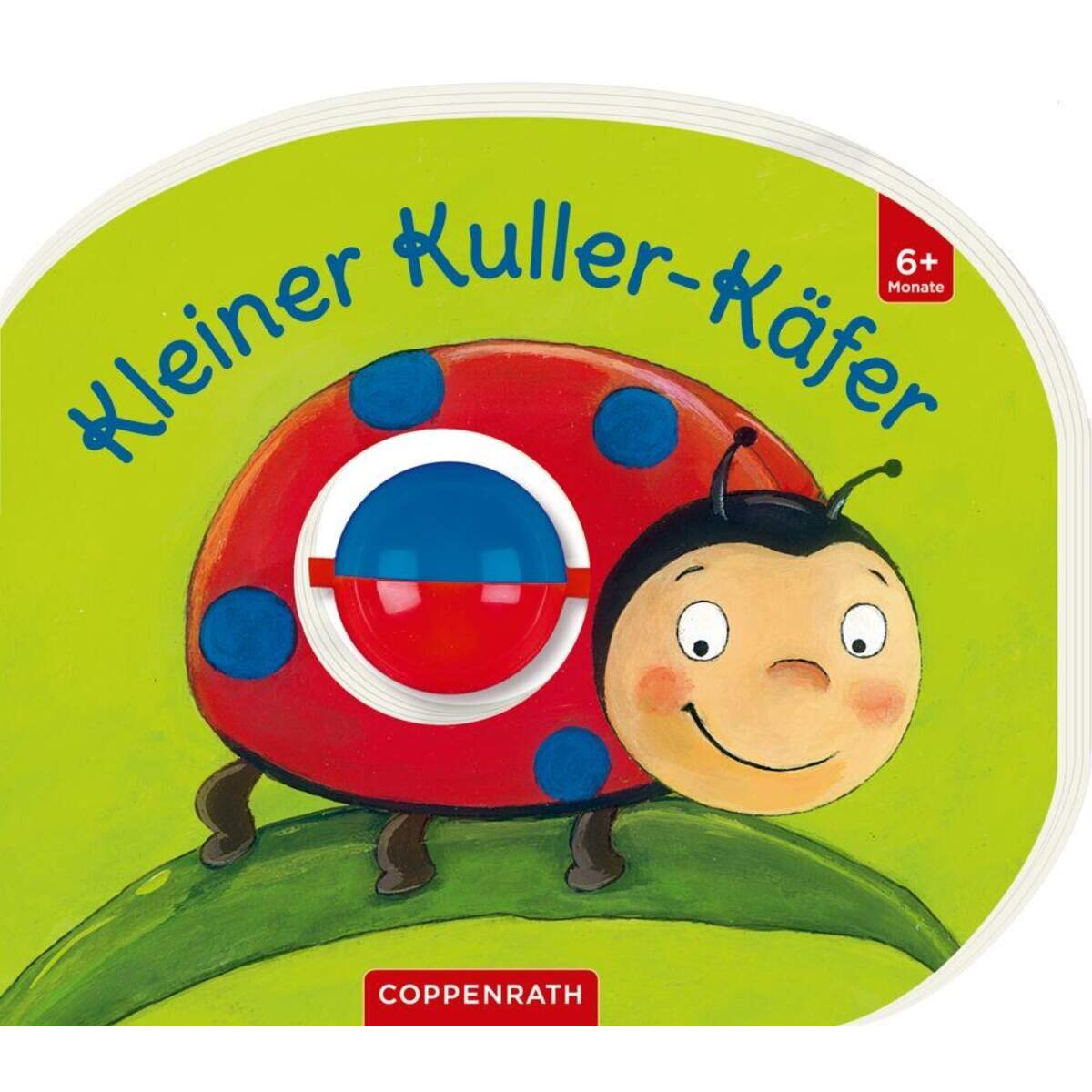 Coppenrath Verlag Mein erstes Kugelbuch: Kleiner Kuller-Käfer