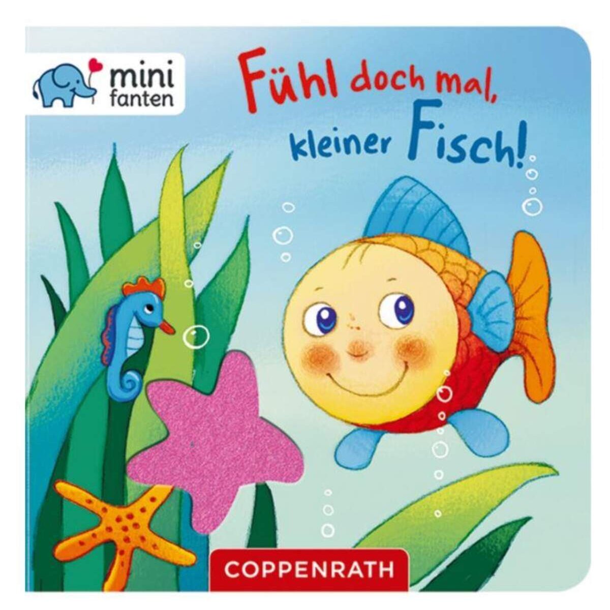 Coppenrath Verlag minifanten 26: Fühl doch mal, kleiner Fisch!