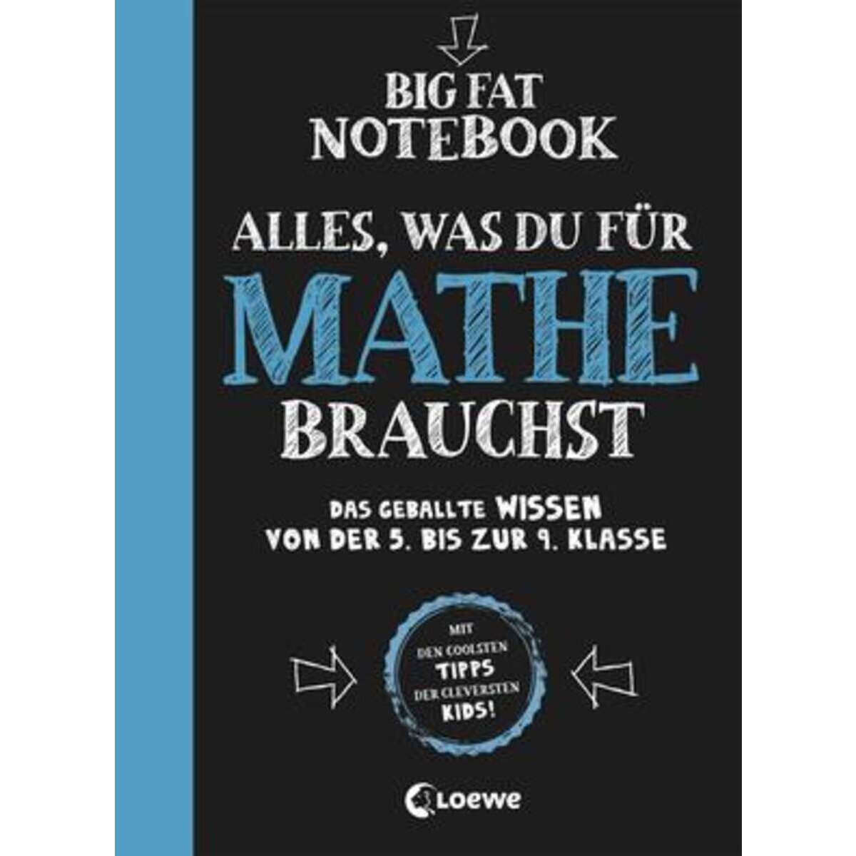 Loewe Big Fat Notebook - Alles, was du für Mathe brauchst - Das geballte Wissen von der 5. bis zur 9. Klasse
