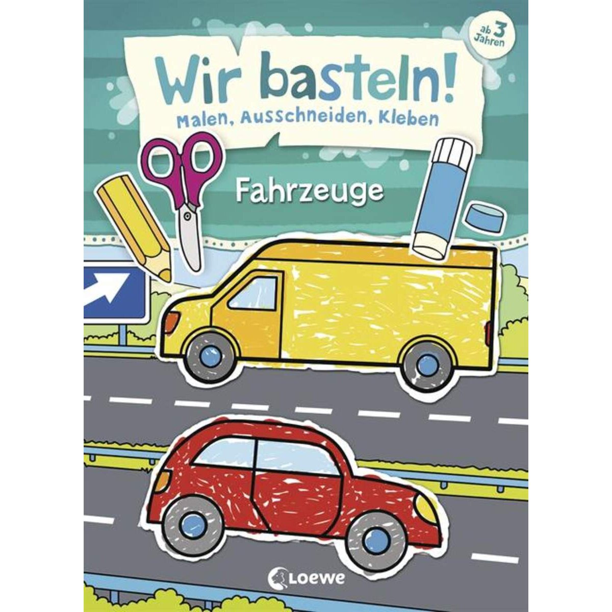 Loewe Wir basteln! - Malen, Ausschneiden, Kleben - Fahrzeuge