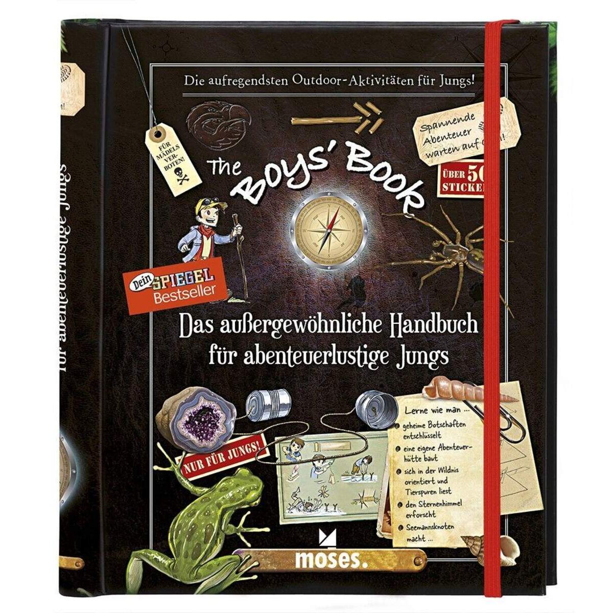 moses. The Boys Book Das außergewöhnliche Handbuch für abenteuerlustige Jungs