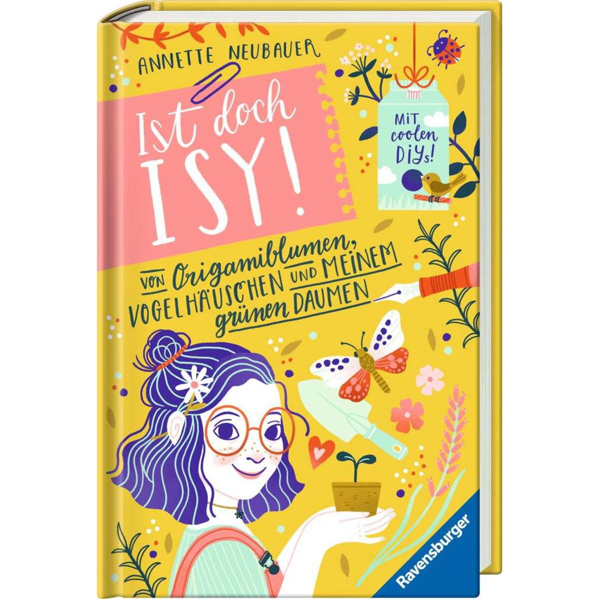 Ravensburger Ist doch Isy!, Band 3: Von Origamiblumen, Vogelhäuschen und meinem grünen Daumen