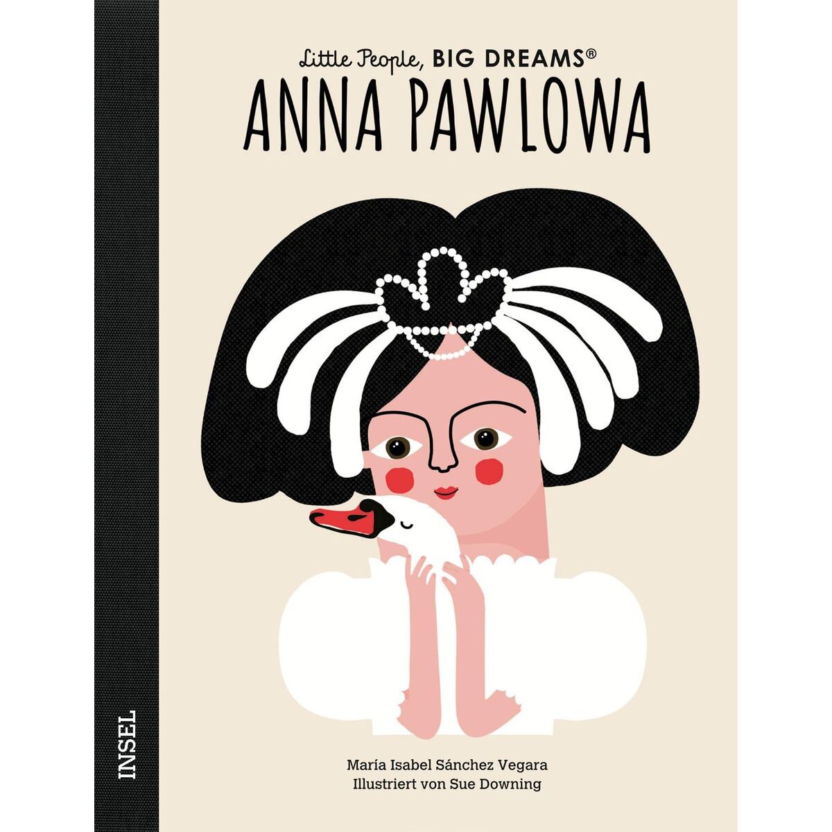 Suhrkamp Verlag Little People, Big Dreams - Anna Pawlowa