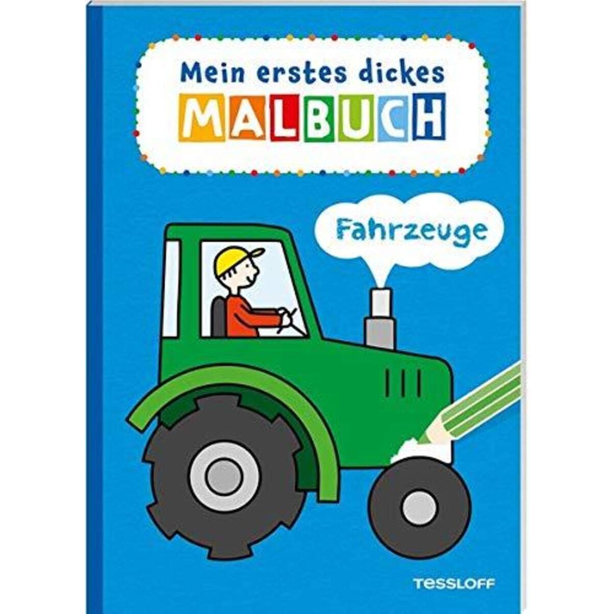 Tessloff Mein erstes dickes Malbuch. Fahrzeuge