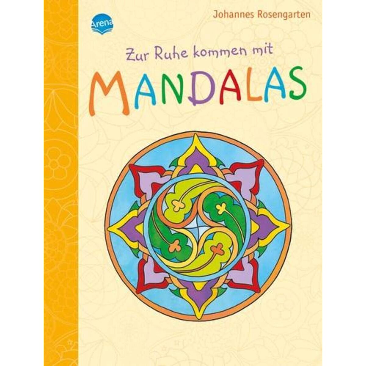 Arena Mandala-Malbuch. Zur Ruhe kommen mit Mandalas