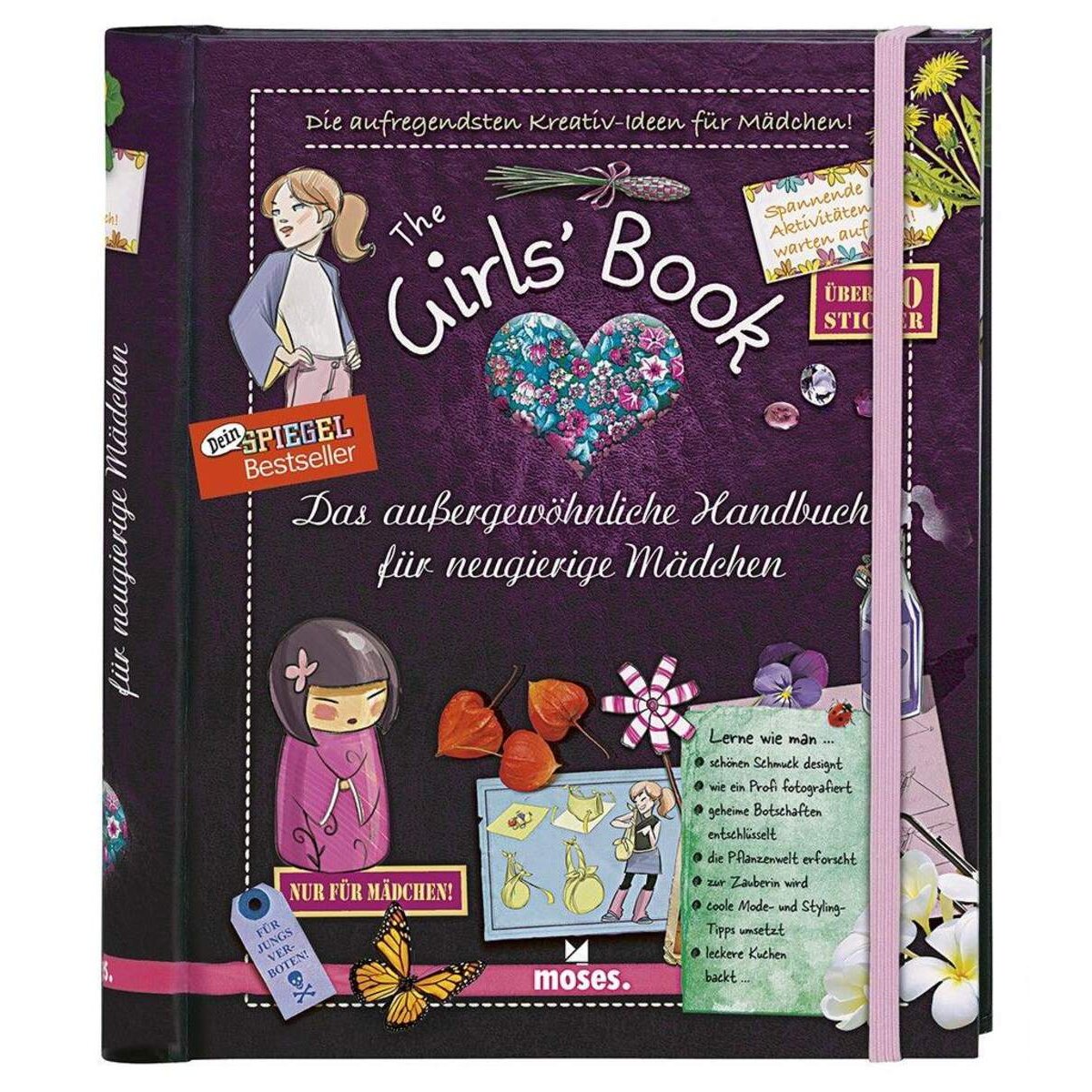 moses. The Girls Book Das außergewöhnliche Handbuch für neugierige Mädchen
