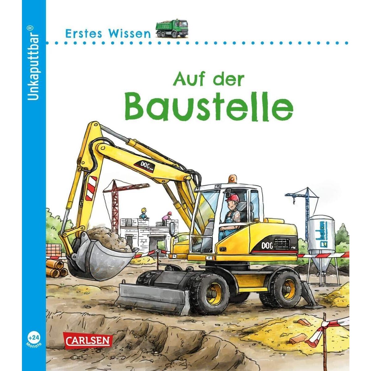 Carlsen Unkaputtbar: Erstes Wissen: Auf der Baustelle