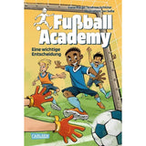 Carlsen Verlag Fußball Academy 1: Eine wichtige Entscheidung