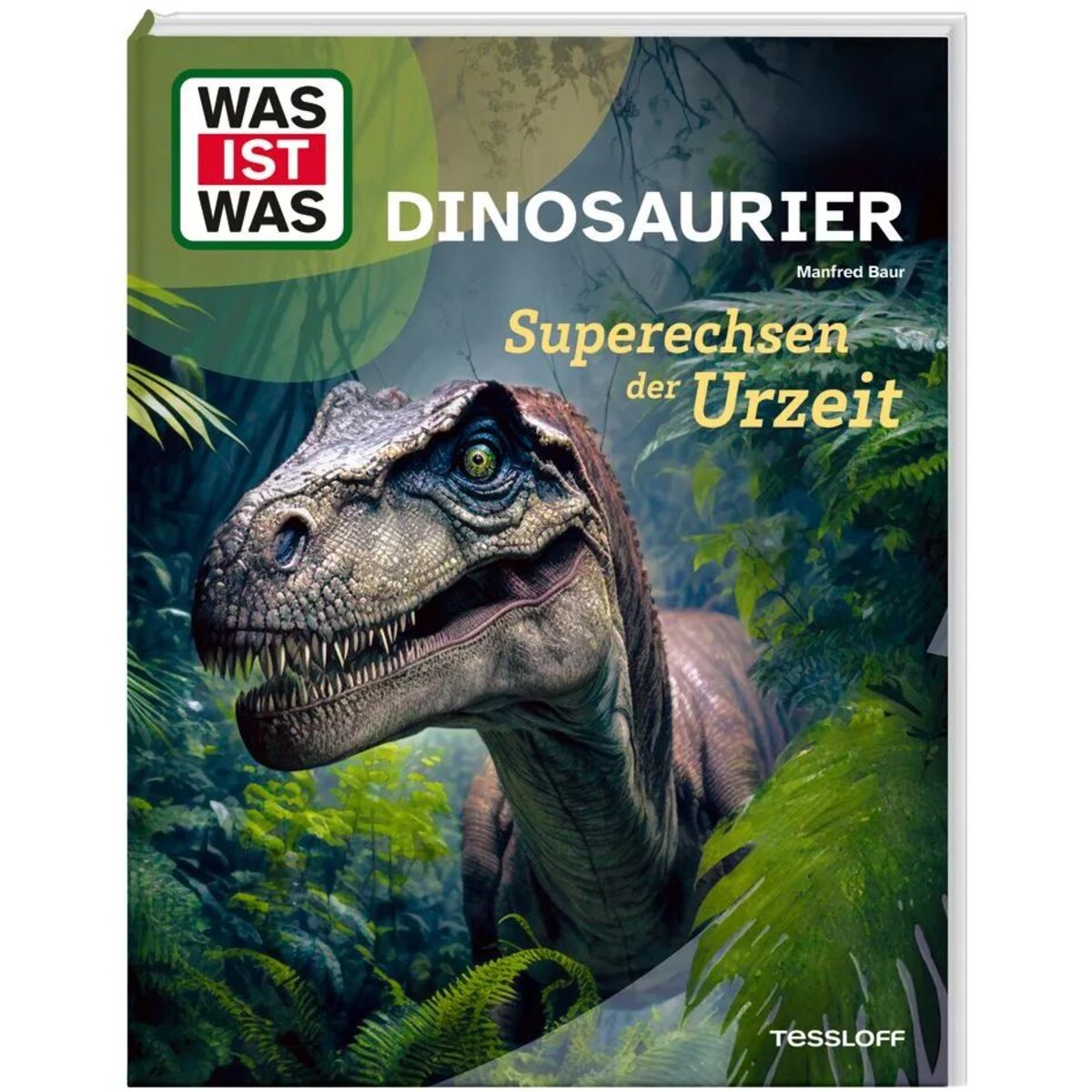 Tessloff WAS IST WAS Dinosaurier. Superechsen der Urzeit