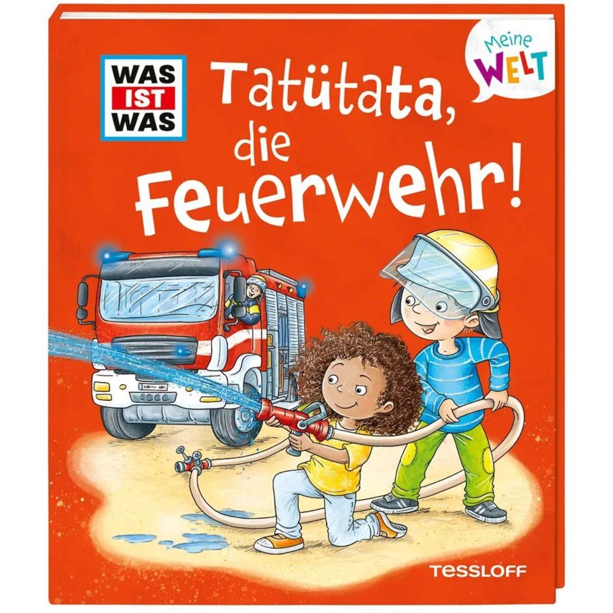 Tessloff WAS IST WAS Meine Welt Band 12 Tatütata, die Feuerwehr!