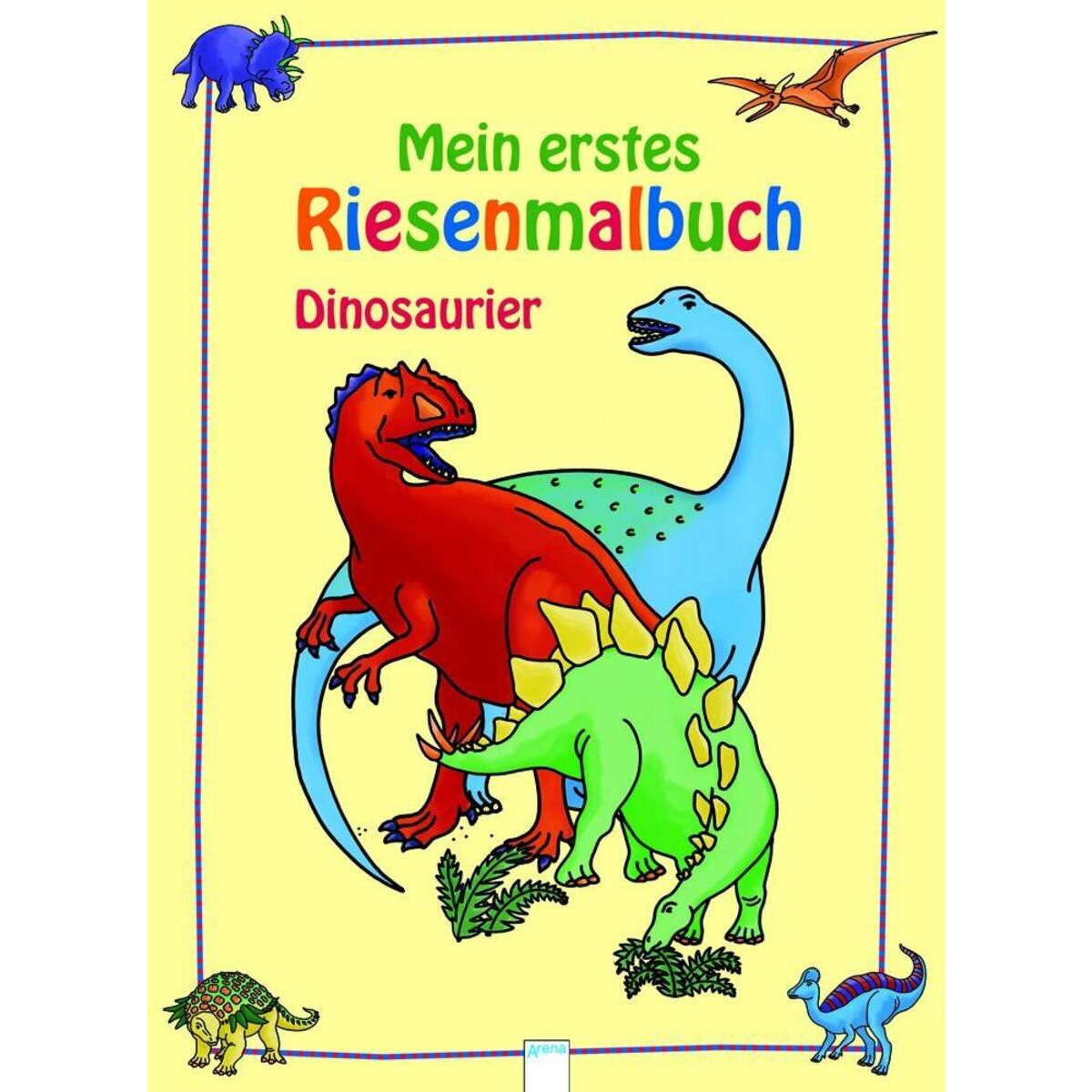 Arena 70264-3 Mein erstes Riesenmalbuch Dinosaurier