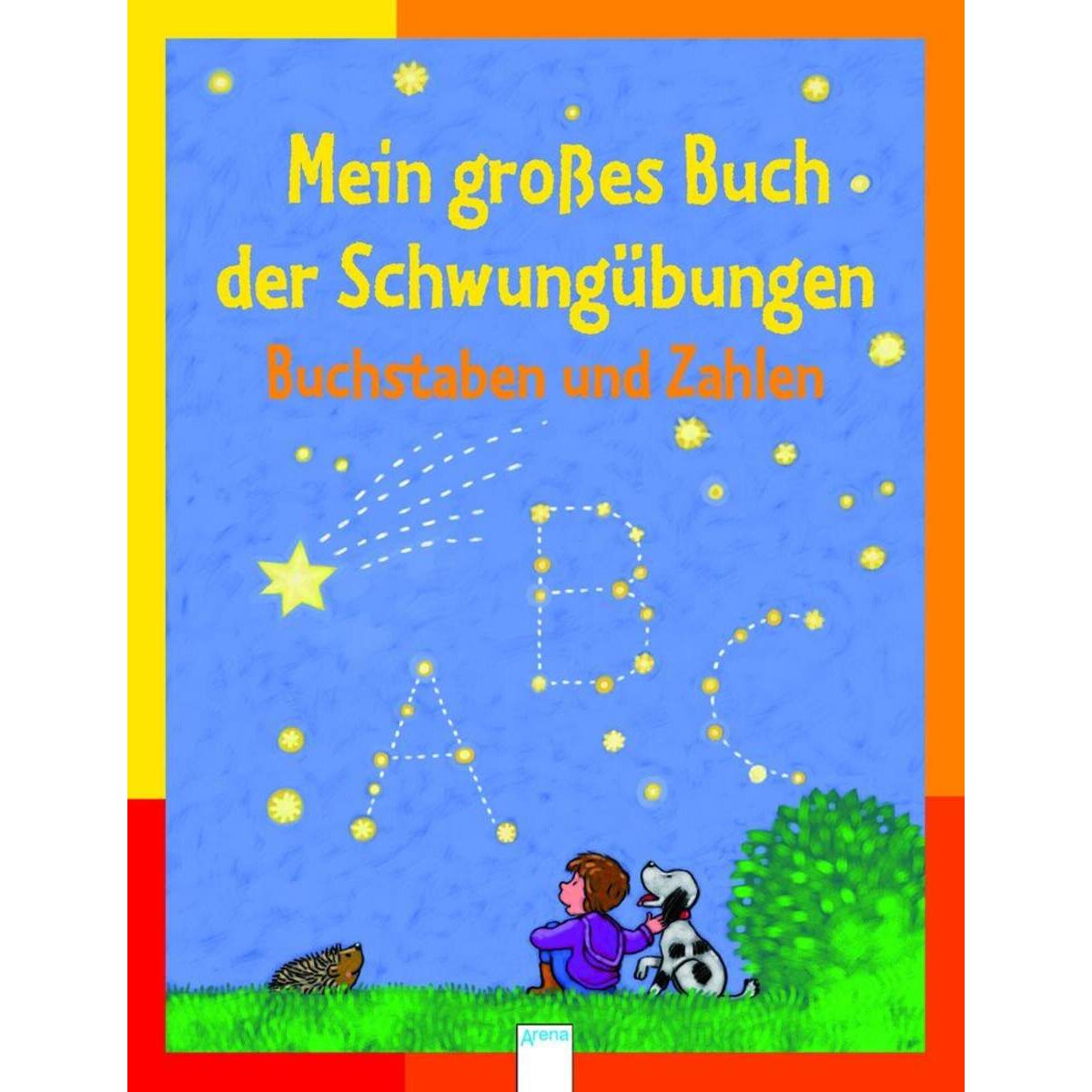 Arena Mein großes Buch der Schwungübungen Buchstaben und Zahlen