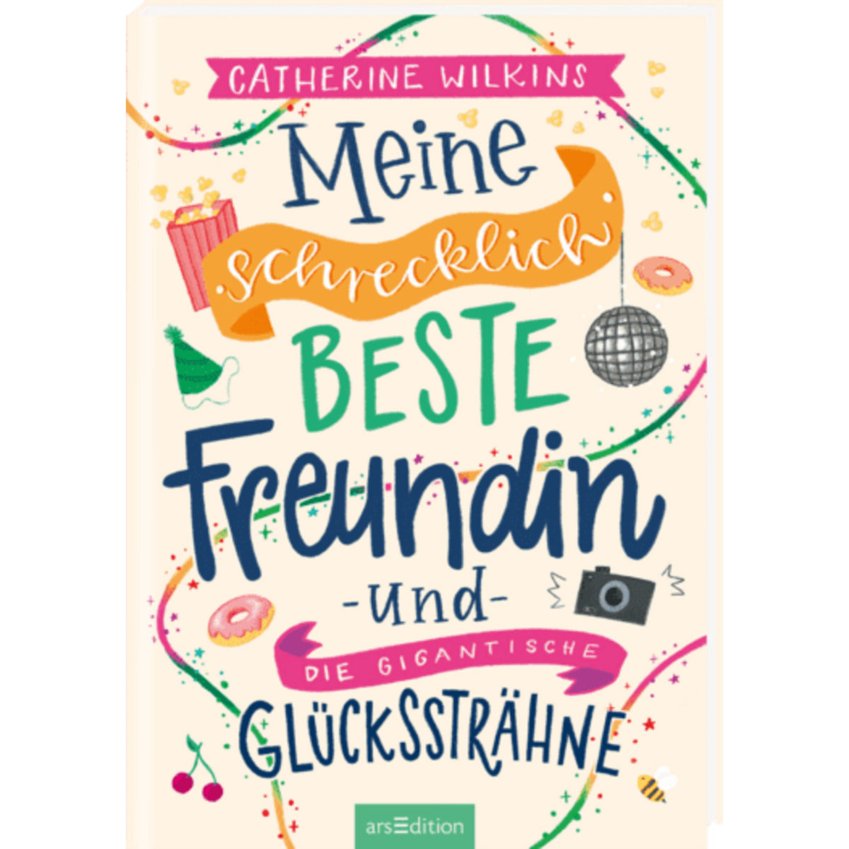 ars Edition Meine schrecklich beste Freundin und die gigantische Glückssträhne