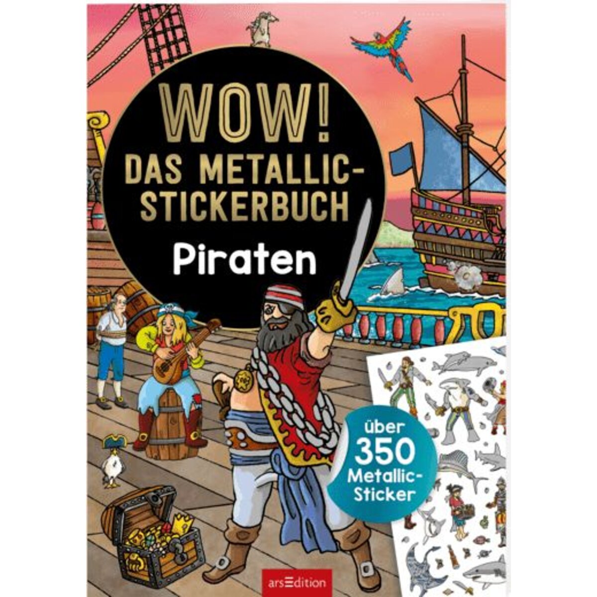 ars Edition WOW! Das Metallic-Stickerbuch – Piraten