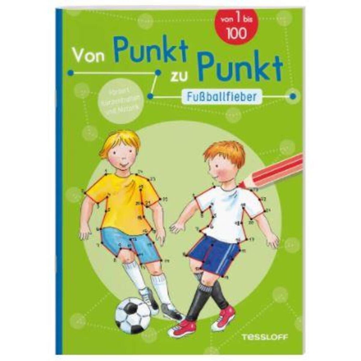 Tessloff Von Punkt zu Punkt. Fußballfieber