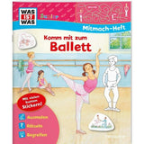 Tessloff WAS IST WAS Junior Mitmachheft Komm mit zum Ballett