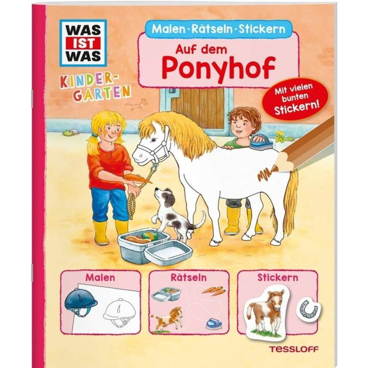 Tessloff WAS IST WAS Kindergarten. Malen Rätseln Stickern. Auf dem Ponyhof